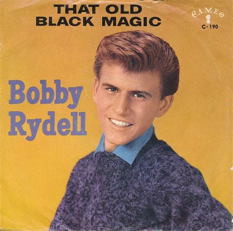 The fascinating black magic Bobby Rydell possesses
